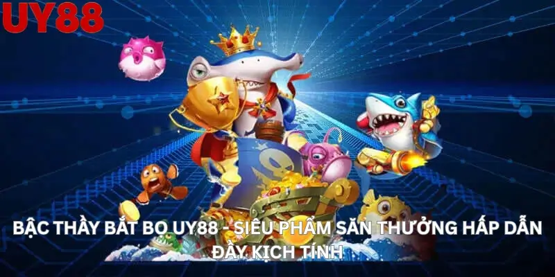 Bậc Thầy Bắt Bọ Uy88 - Siêu Phẩm Săn Thưởng Hấp Dẫn Đầy Kịch Tính