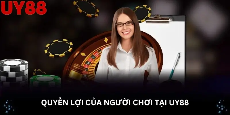 Quyền lợi của người chơi tại Uy88